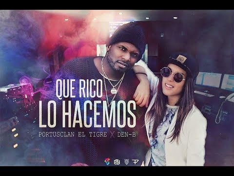 Portusclan El Tigre X Den-B (Chimey) - Que Rico Lo Hacemos (Video Promo)