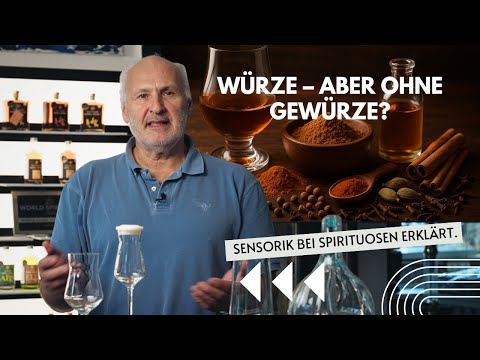 Was ist Würze ohne Gewürze? | Sensorik & Aromaprofil in Spirituosen verstehen