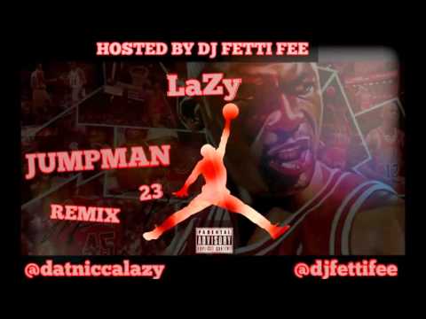 LaZy - JumpMan Remix Hosted By Dj Fetti Fee