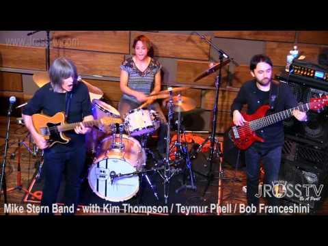 James Ross @ Mike Stern & (Drums) Kim Thompson - "Going Hard" -  www.Jross-tv.com