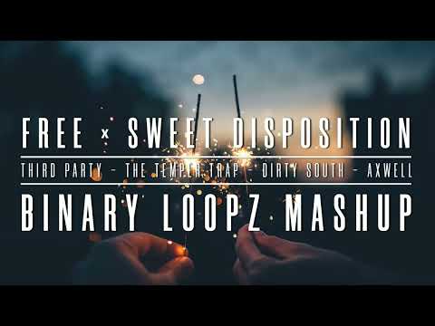 Free x Sweet Disposition (Third Party & The Temper Trap & Dirty South & Axwell) Binary Loopz MASHUP