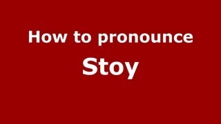 How to pronounce Stoy