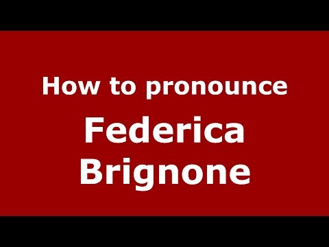 How to pronounce Federica Brignone (Italian/Italy)  - PronounceNames.com