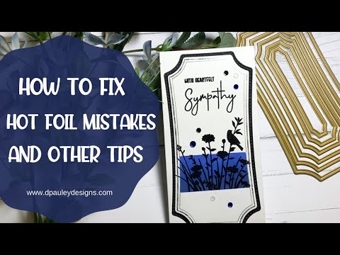 How to Fix Hot Foil Mistakes and Other Tips