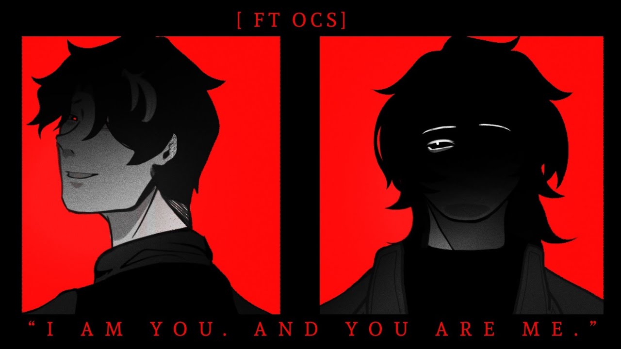 || [OC] || “I AM YOU, AND YOU ARE ME.”