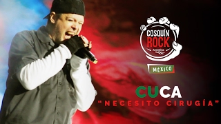 La Cuca - Cosquín Rock México - Necesito Cirugía