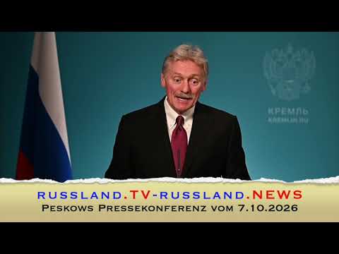 Peskows Pressekonferenz vom 7.10.2026