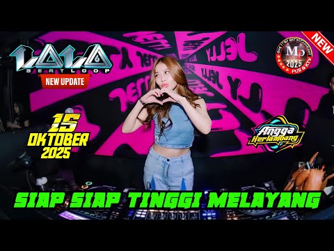 "SIAP SIAP TINGGI" DJ LALA 15 OKTOBER 2025 FULL BASS || MP CLUB PEKANBARU #djviral