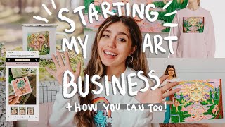 STARTING MY ART BUSINESS + HOW YOU CAN TOO! | Making Art, Prints, Products, Marketing & More!