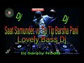 Saat Samundar Vs Tip Tip Barsa Pani High Bass JBl 360P