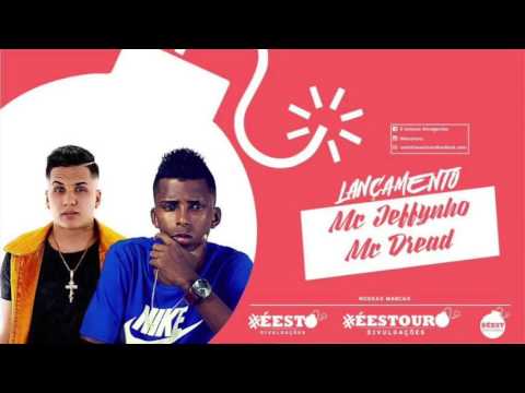MC DREAD E MC JEFFYNHO - VEM CÁ SENTAR - MÚSICA NOVA