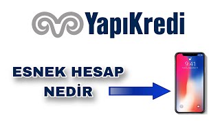 Yapı Kredi Esnek Hesap Nedir Nasıl Kullanılır - Ek Hesap Nedir Özellik