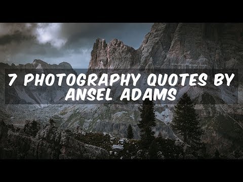 7 PHOTOGRAPHY QUOTES by Ansel Adams that INSPIRE me