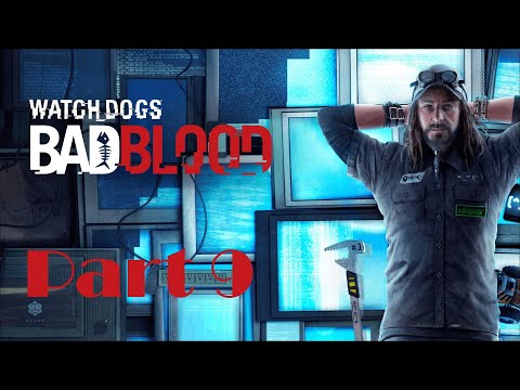 Connections & Ghosts | WATCH DOGS: Bad Blood | Part 9