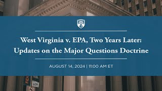 Click to play: West Virginia v. EPA, Two Years Later: Updates on the Major Questions Doctrine