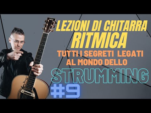 Lezioni di Chitarra Ritmica  - tutti i segreti legati al mondo dello Strumming  Lezione 9 .