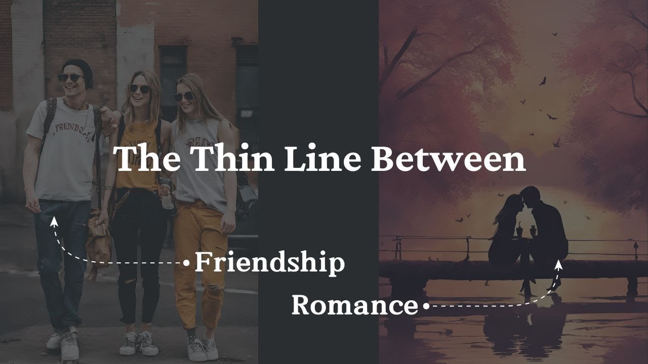 What Is The Difference Between Friendship and Love | Friendship vs Romantic Relationship
