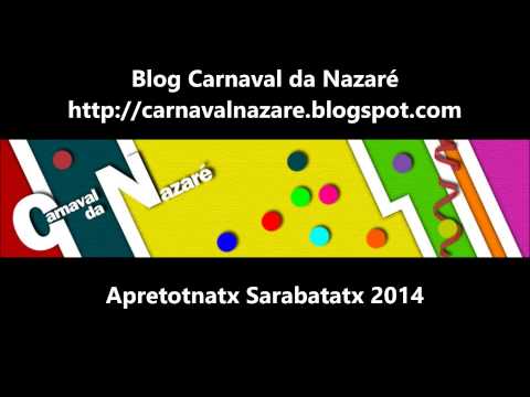 Apretotnatx Sarabatatx 2014 - Carnaval da Nazaré