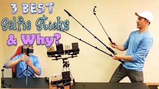 2019 Best 3 Selfie Sticks & Why (Phones, Cameras, Tripod, DSLRs, Go Pros, Action Cams, etc)