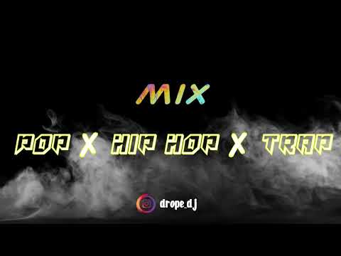 Set Mix - Pop ✘ Hip Hop ✘ Trap - Drope Dj