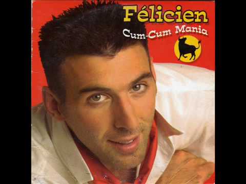 F&eacute;licien - Cum-cum mania