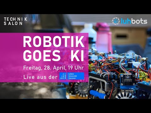 Technik Salon :: Robotik goes KI - Die Zukunft der Robotik in Hannover