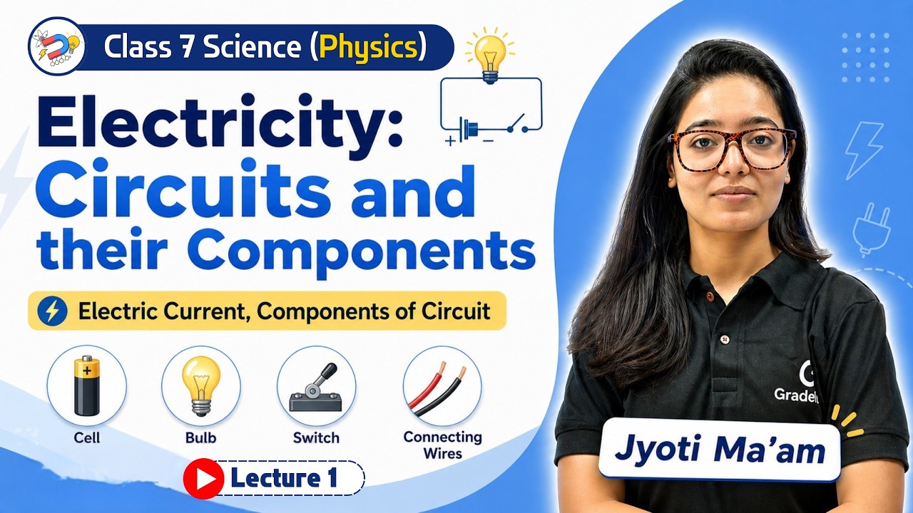 Chapter - 1 | Lecture - 1 | Electricity : Circuits and their Components | Electric Current