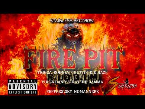 FIRE PIT RIDDIM MIX - STAINLESS RECORDS - (MIXED BY DJ DALLAR COIN) JUNE 2018