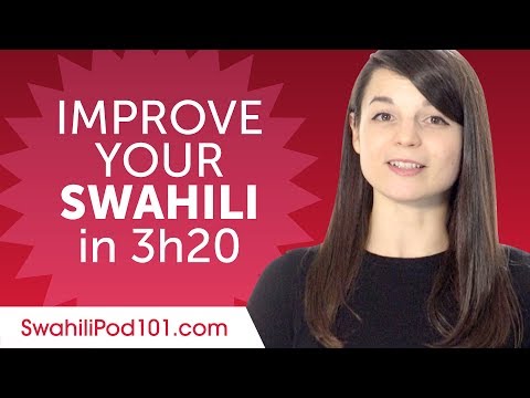 Swahili Comprehension Practice to Improve Your Skills in 30 Hours 20 Minutes