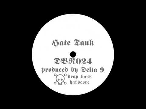 Delta 9 - Hardcore Chicago (Remix) - The Hate Tank - Drop Bass Network DBN024