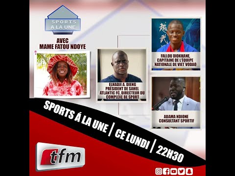 TFM LIVE : SPORTS A LA UNE AVEC MAME FATOU NDOYE