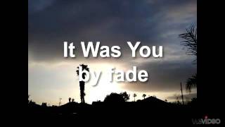 It Was You by fade