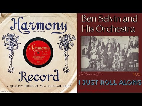 1928 - Ben Selvin And His Orchestra - I Just Roll Along - vocal. Irving Kaufman