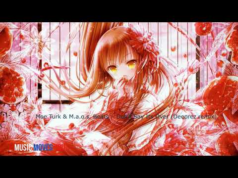 Moe Turk & M.a.o.s. Beats – Don’t Say Its Over (Deeprez remix)