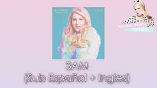 Meghan Trainor - 3am ( Lyrics + Sub Español + Ingles )