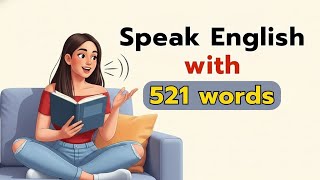 Speak English Fluently with 521 Daily Words | Easy Practice for Beginners | Simple English Talk