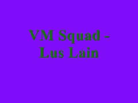 VM Squad - Lus Lain.wmv