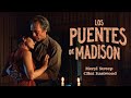 Pelicula Completa Los Puentes De Madison