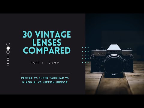 30 Vintages Lenses Compared - Part 1 - 24mm comparison