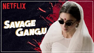 Gangu Goes Savage🔥 | Alia Bhatt | Gangubai Kathiawadi | Netflix India