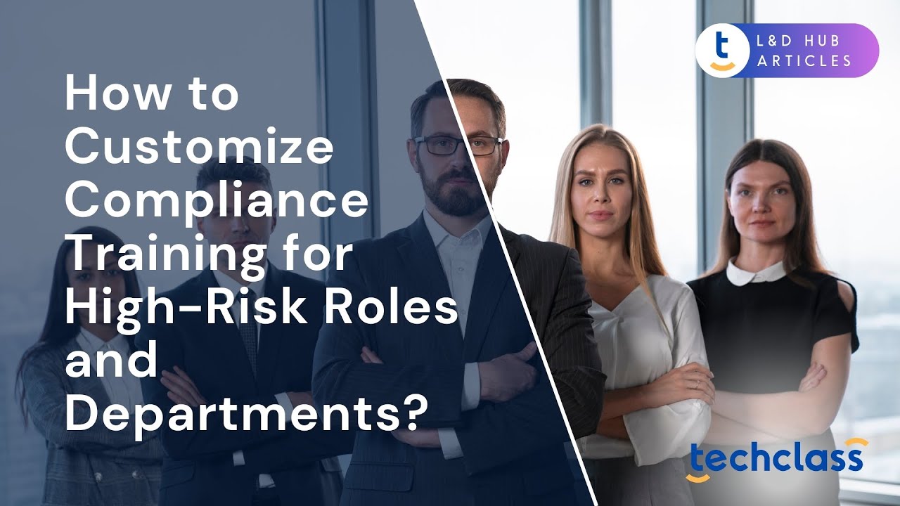 How to Customize Compliance Training for High-Risk Roles and Departments