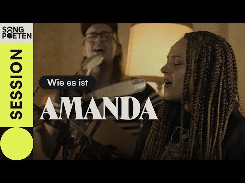 AMANDA - Wie es ist (Songpoeten Session)