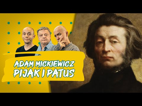 ONI BĘDĄ NA MATURZE: Adam Mickiewicz - Patologiczny wieszcz || Tak Było ODC. 26