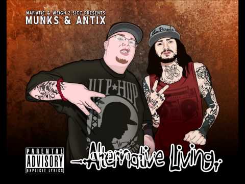 Munks & Antix - Hard Life ft.. Kreep aka BallaHolla (Alternative Living Mixtape)
