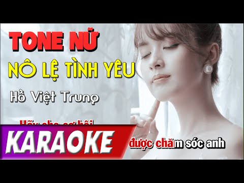 TONE NỮ | Nô Lệ Tình Yêu BEATCHUAN | Hồ Việt Trung | Karaoke Lợi Nguyễn