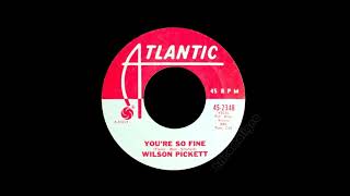 Wilson Pickett    You're So Fine