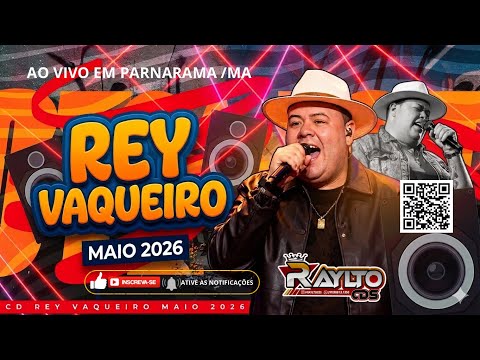 REY VAQUEIRO - MAIO 2026 - AO VIVO EM PARNARAMA / MA @Rayltocds