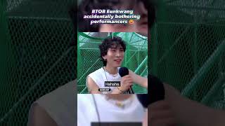 #BTOB Eunkwang accidentally bothering the performers 😆 #kpop #shorts