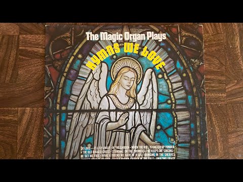 Hymns We Love -  The Magic Organ Plays Hymns We Love
