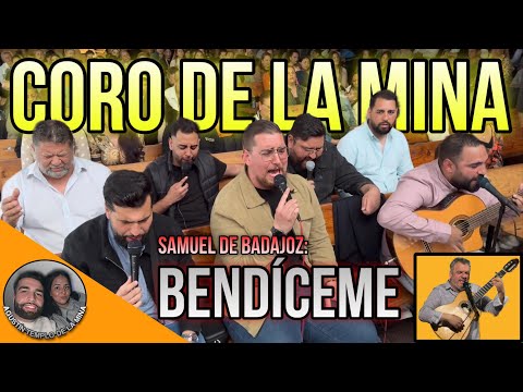 CORO DE LA MINA: “Bendíceme” Samuel de Badajoz | Alabanza de adoración